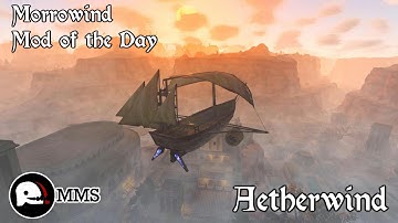 Morrowind Mod of the Day - Aetherwind Showcase