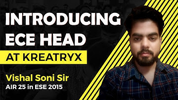 Introducing GATE ECE Head at Kreatryx | Vishal Soni, AIR 25 in ESE 2015