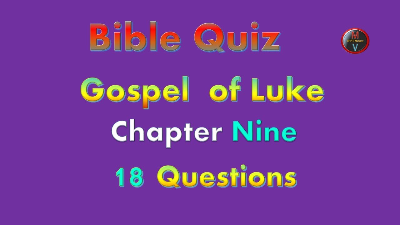 Bible Quiz Bible Quiz Luke Chapter Nine YouTube Bible Quiz Bible Quiz Luke Chapter Nine YouTube
