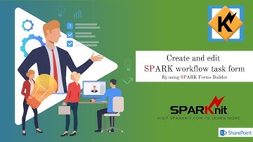 Create and Edit SPARK Workflow Task Form Using SPARK Forms Builder