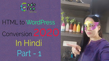 Converting HTML to WordPress September 2020 | WordPress Tutorial for Beginners in Hindi | Part-10