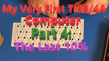My Very First TI99/4A Computer Part 4:  The Last 10% Before 100% Working!