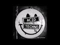 I Love Acid Techno Mix 2 (May 2019)