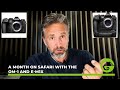 A month of safari with the OM-1 and E-M1X