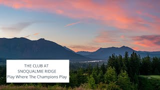 Live and Play where the Champions Play-Snoqualmie Ridge Golf Course