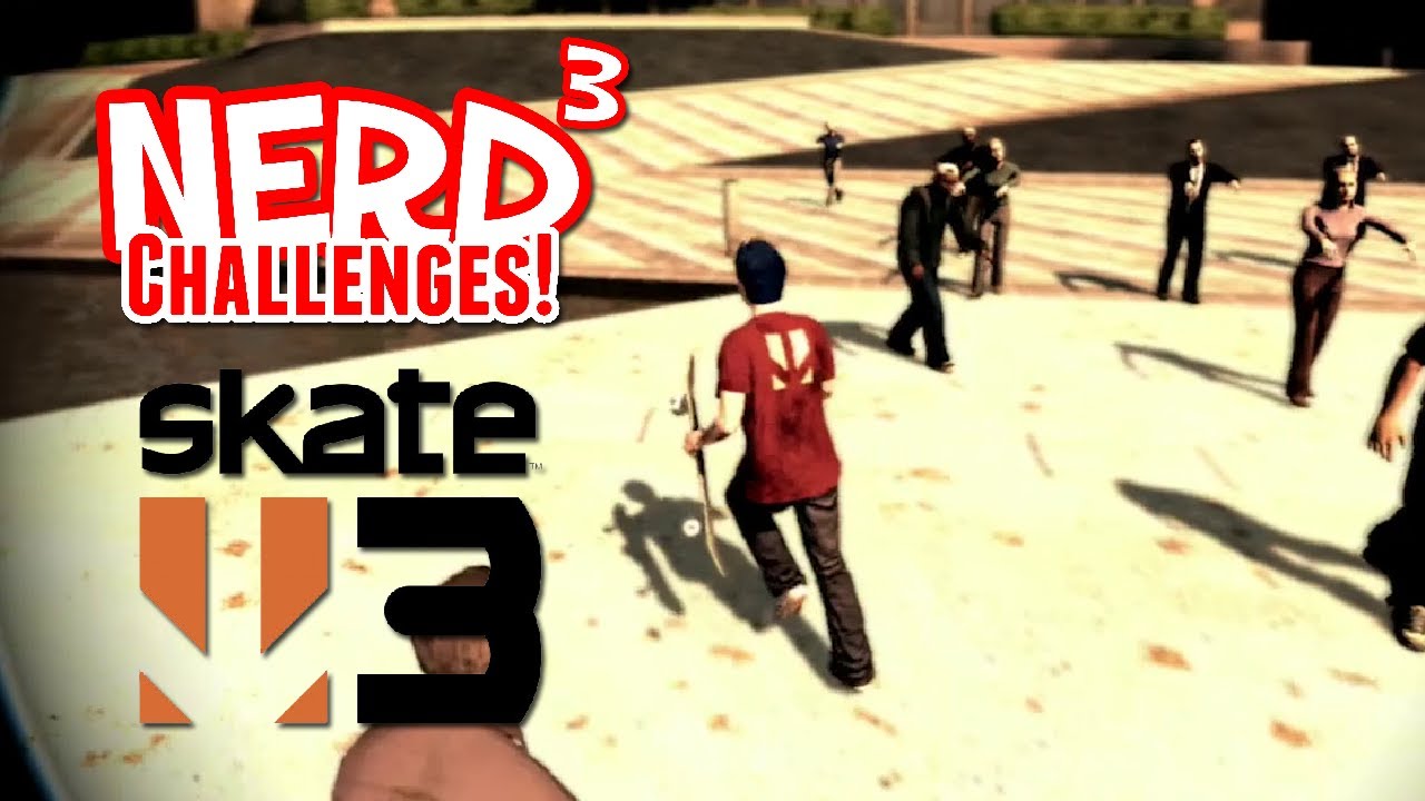 Nerd³ Challenges! Zombies! Skate 3 YouTube