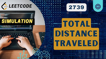 Total Distance Traveled | Leetcode 2739 | Weekly 350