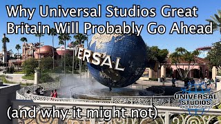 Why Universal Studios GB Will Probably Go Ahead (and why it might not)
