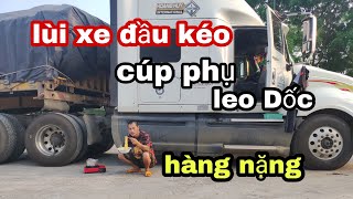 lùi xe container cúp phụ lên Dốc cực gắt/hàng nặng/ đẳng cấp của Tuấn container