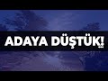 ISSIZ ADAYA DÜŞTÜK! #1