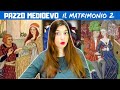 IL MATRIMONIO 2 - PAZZO MEDIOEVO