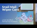 Wiper Card 4” x 4” Snail Mail