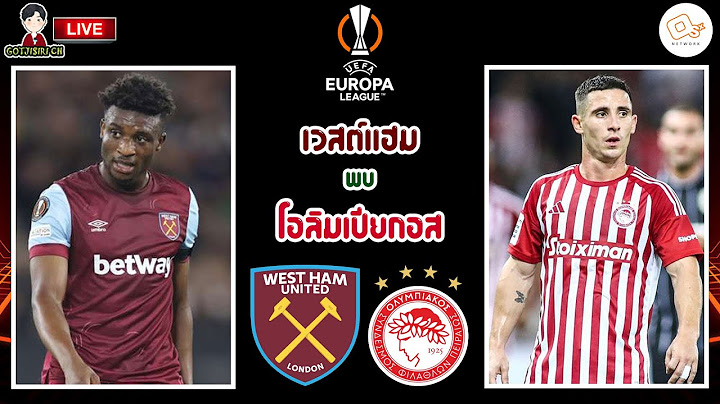 🔴LIVE เชียร์สด : เวสต์แฮม พบ โอลิมเปียกอส | ขุนค้อนลุยยูโรป้า ลีก รอบแบ่งกลุ่ม นัดสี่