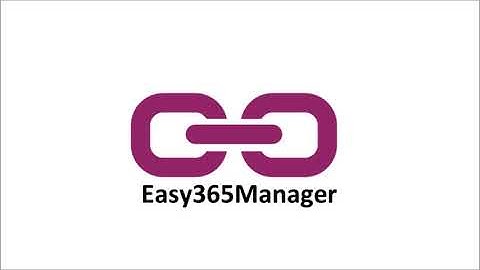 Easy365Manager - Download, Installation and Configuration