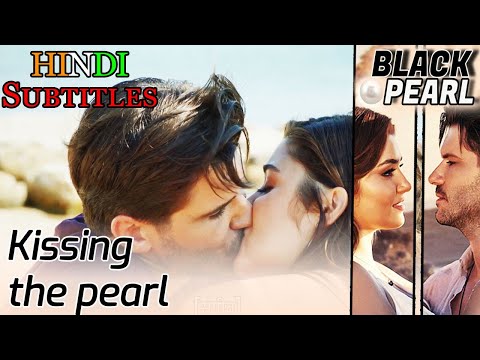 Black Pearl | Kissing The Pearl - Hindi Subtitles | Siyah İnci
