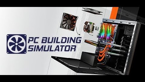 Pc Building Simulator, Assemble and Disassemble