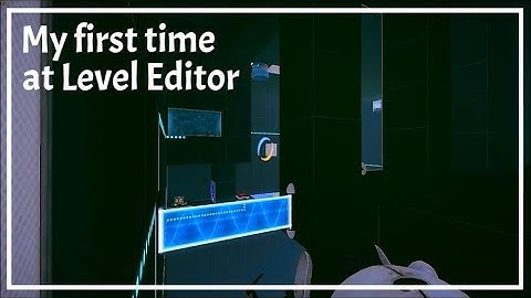 My first time at Portal 2 Level Editor