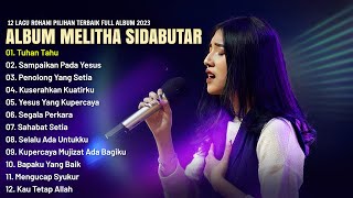 Lagu Rohani Melitha Sidabutar Full Album Lagu Rohani Kristen Terbaru 2023 Terpopuler