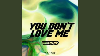 You Don’t Love Me (Maesic Remix)