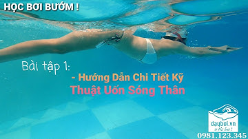 Dạy Bơi Bướm - Hướng Dẫn Học Bơi Chi Tiết Kỹ Thuật Uốn Sóng Thân Trong Bơi Bướm ( Bài Tập 1 )