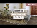 DECORANDO SALA Y COMEDOR CON COLORES CREMA