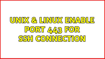 Unix & Linux: Enable port 443 for ssh connection