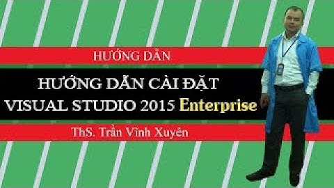 Hướng dẫn cài đặt Visual Studio 2015 Enterprise