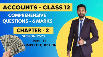 Comprehensive question | Change in Profit sharing ratio | Class 12