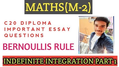 AP DIPLOMA C20 MATHS(M2) IMPORTANT ESSAY QUESTIONS| BERNOULLI RULE| INDEFINITE INTEGRATION| PART 1