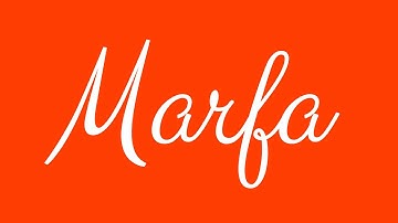Learn how to Sign the Name Marfa Stylishly in Cursive Writing