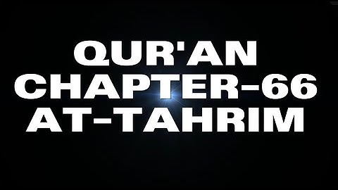 Qur’an – Chapter - 66 – Surah At-Tahrim - في ظلال القرآن - سورة التحريم