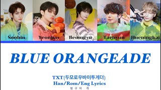 TXT (투모로우바이투게더) - ‘Blue Orangeade’ Lyrics [Color Coded Han_Rom_Eng]