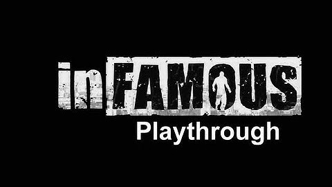 inFAMOUS Playthrough Part 6 (PS3)