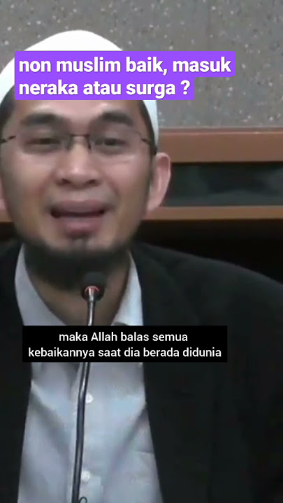 Non-Muslims will go to hell, Ustadz Adi Hidayat Lc, ISLAMIC RELIGION, SHORT LECTURES, PROSECUTION...