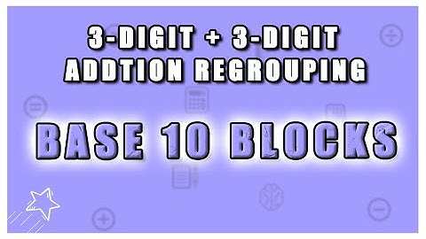 3 Digit + 3 Digit Addition with Regrouping - Virtual Base 10 Blocks