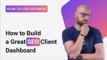 How To Build A Great SEO Client Dashboard | How To Use Databox