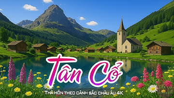 Mở Buổi Tối Liên Khúc Nhạc TÂN CỔ CẢI LƯƠNG Bất Hủ Song Ca | CA CỔ Thả Hồn Theo Cảnh Sắc Châu Âu 4K