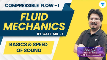Basics & Speed of Sound | Compressible Flow | Fluid Mechanics | GATE & ESE 2024