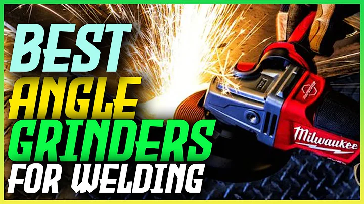 5 Best Angle Grinders for Welding in 2025 [Complete Guide]