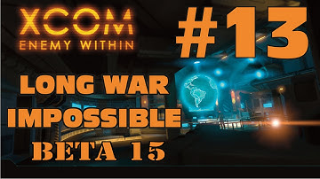 XCOM Long War Impossible S2 - #13 - Be vewwy quiet, we