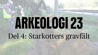 Arkeologi 23: Del 4 Starkotters gravfält