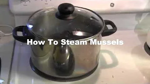 How To Cook Steamed Mussels