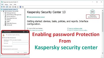Enabling password protection from Kaspersky security center – Step by Step
