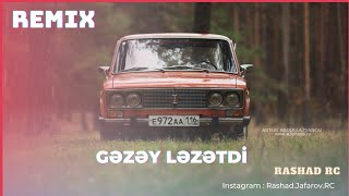 Rashad RC - Gəlin Gedəy Gezey Lezetdi Remix Resimi