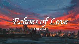 Beat Blitz-&quot;Echoes of Love&quot;|| English Song #music