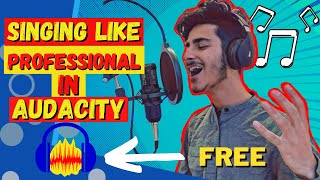 Singing Like Professional in Audacity | How to make songs in Audacity | Hindi/Urdu