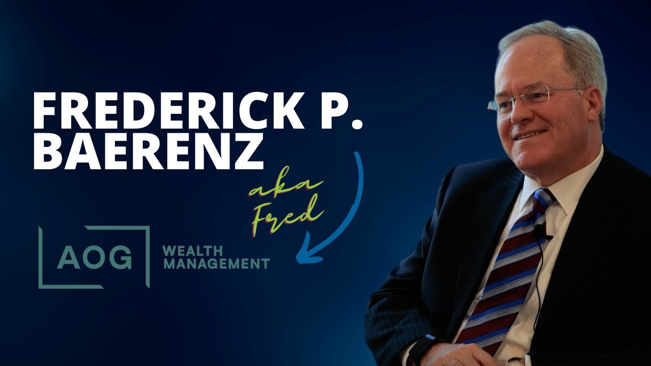 GFR Spotlight | Frederick P. Baerenz aka Fred | President & CEO of AOG Wealth Management