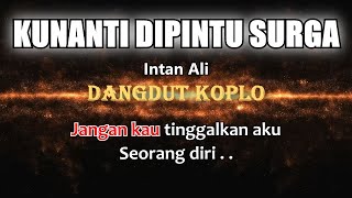 KUNANTI DIPINTU SURGA - Karaoke dangdut koplo (COVER) KORG Pa3X