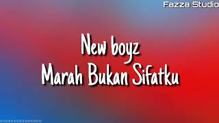 New Boyz - Marah Bukan Sifatku ( Lirik )