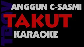Anggun C Sasmi - TAKUT. Karaoke. Key  Bbm.